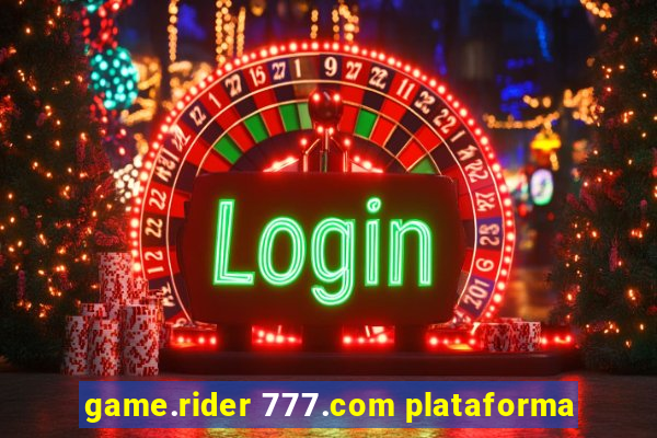 game.rider 777.com plataforma